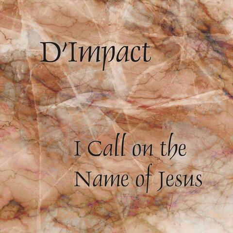 I Call on the Name of Jesus
