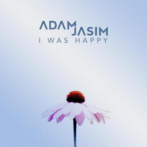 I Was Happy