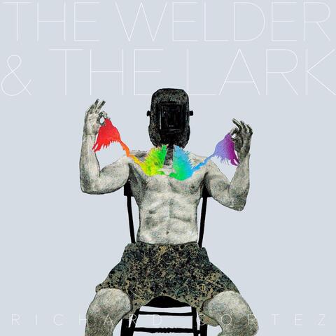 The Welder & the Lark