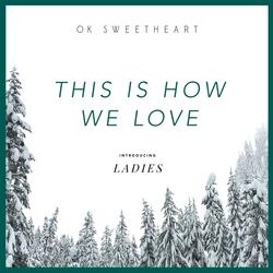 This Is How We Love (feat. Ladies)