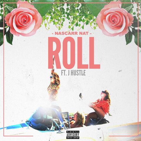Roll (feat. J Hustle)