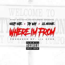 Where I'm From (feat. Tay Way & Lil Noonie)