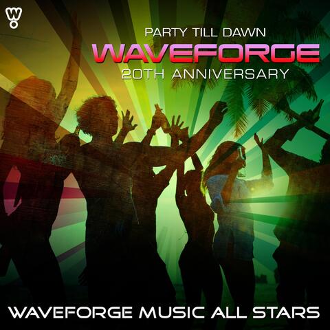 Waveforge 20th Anniversary (Party Till Dawn)