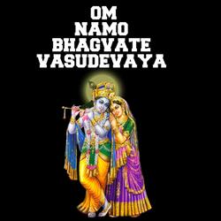 Om Namo Bhagvate Vasudevaya