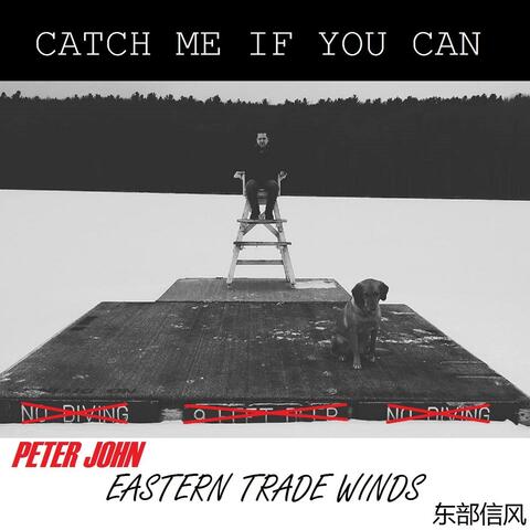Catch Me If You Can / Eastern Trade Winds