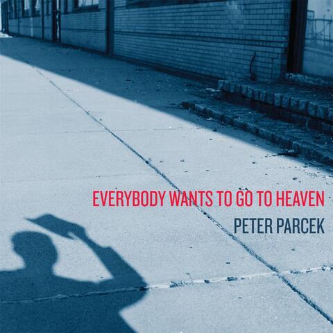 Everybody Wants to Go to Heaven
