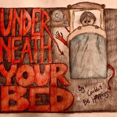 Underneath Your Bed