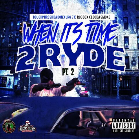 When It's Time 2 Ryde, Pt. 2 (feat. Loc da Smoke, Urg7 & ROCBOX)