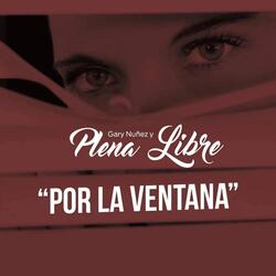 Por la Ventana (feat. Gary Nunez)