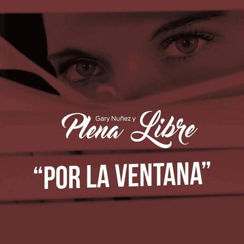 Por la Ventana (feat. Gary Nunez)