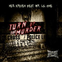 Turn up the Murder (feat. Mr. Lil One)