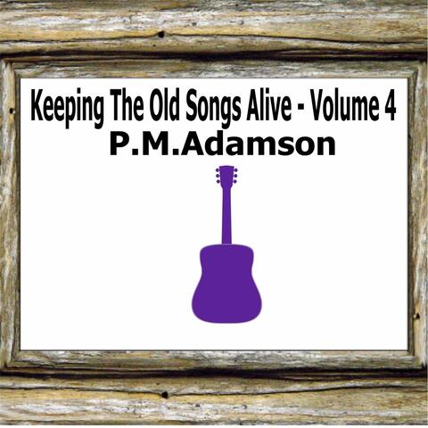 Keeping the Old Songs Alive, Vol. 4