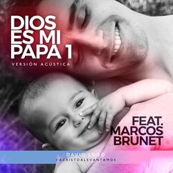 Dios Es Mi Papá 1 (Versión Acústica) [feat. Marcos Brunet]