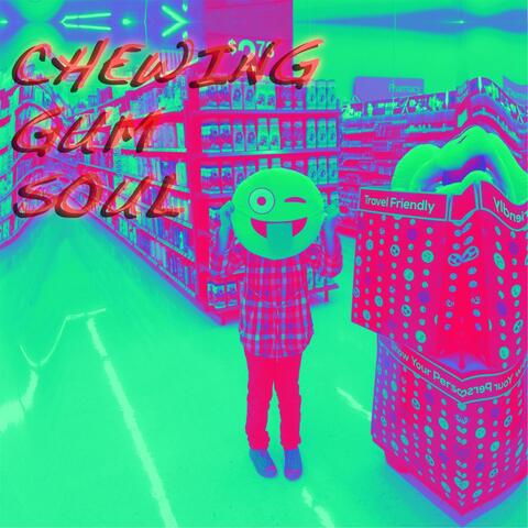 Chewing Gum Soul