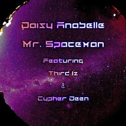 Mr. Spaceman (feat. Third Iz & Cypher Deen)
