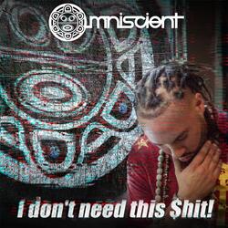 I Don't Need This $hit!