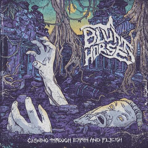 Clawing Through Earth and Flesh