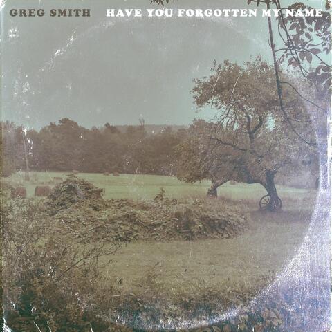 Have You Forgotten My Name