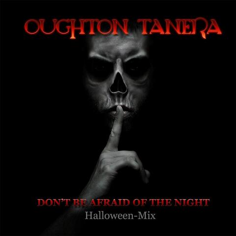 Don't Be Afraid of the Night (Halloween Mix)
