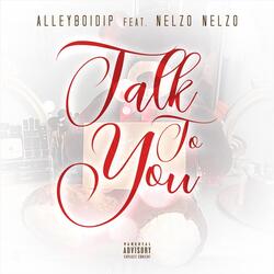 Talk to You (feat. Nelzo Nelzo)