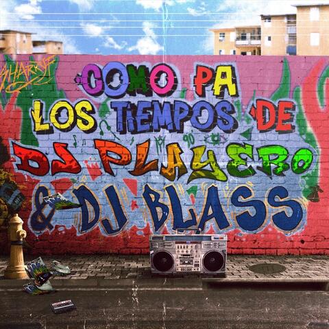 Como Pa los Tiempos de DJ Playero y DJ Blass