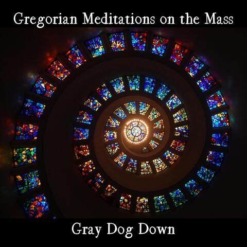 Gregorian Meditations on the Mass