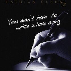 You Didn't Have to Write a Love Song