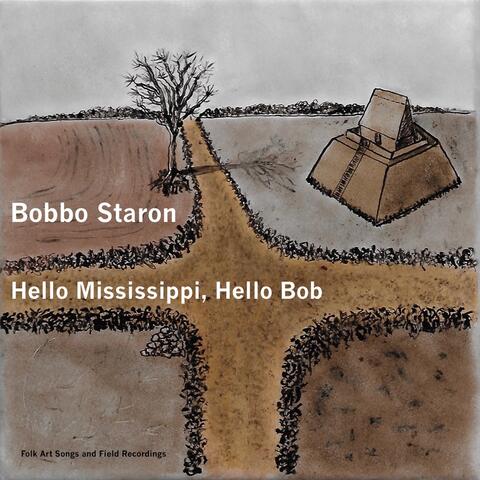Hello Mississippi, Hello Bob