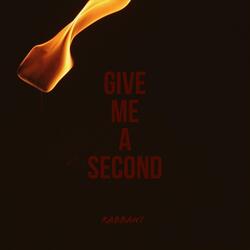 Give Me a Second