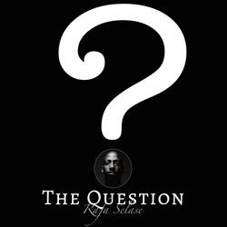 The Question