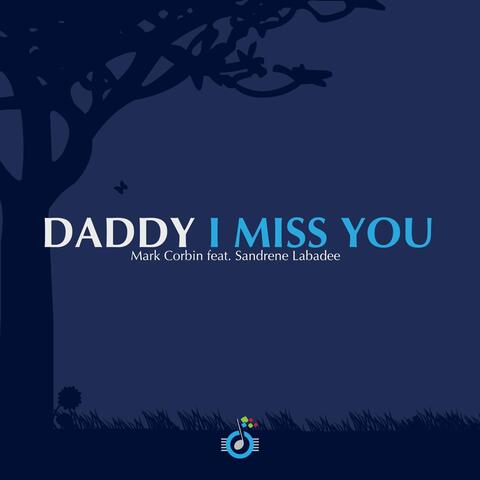 Daddy I Miss You (feat. Sandrene Labadee)