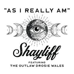 As I Really Am (feat. Outlaw Drosie Wales)