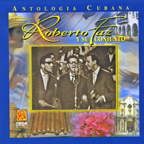 Antologia Cubana: Roberto Faz