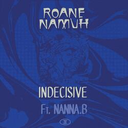 Indecisive (feat. Nanna.b)