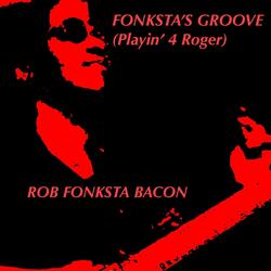 Fonksta's Groove (Playin' 4 Roger)