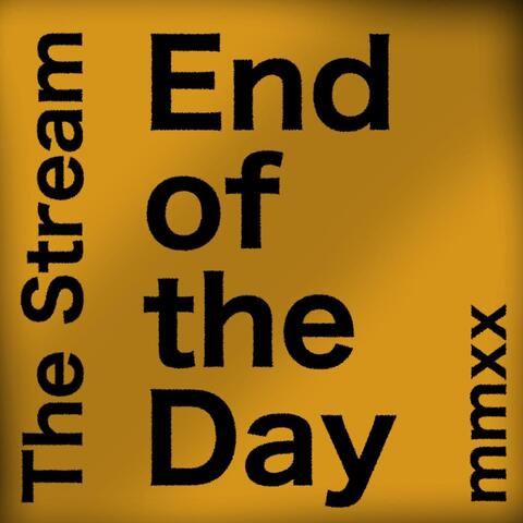 End of the Day (Mmxx Edition)