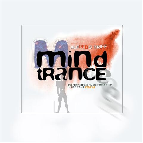 Mindtrance (Electronic Music for a Trip Inside Your Mind)