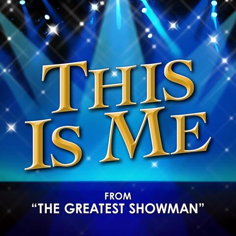 This Is Me (From "The Greatest Showman")