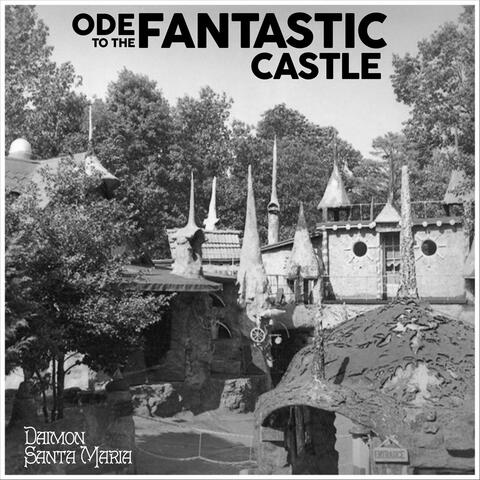 Ode to the Fantastic Castle