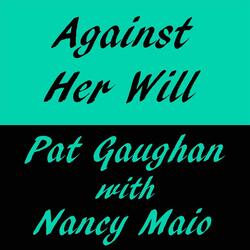 Against Her Will (feat. Nancy Maio)