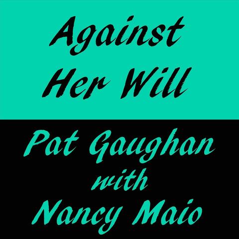Against Her Will (feat. Nancy Maio)