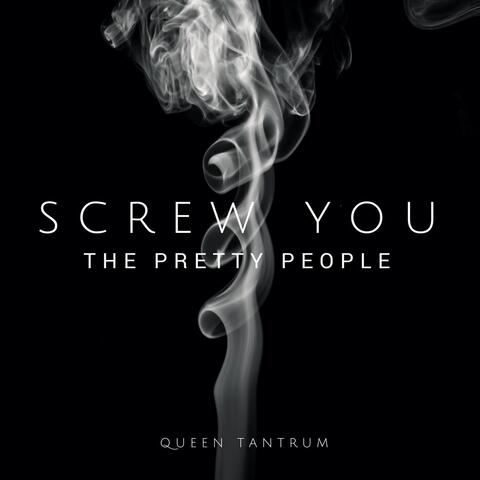 Screw You (The Pretty People)