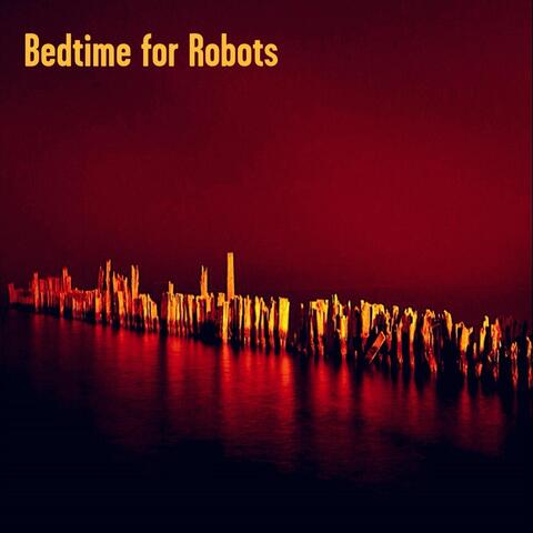 Bedtime for Robots