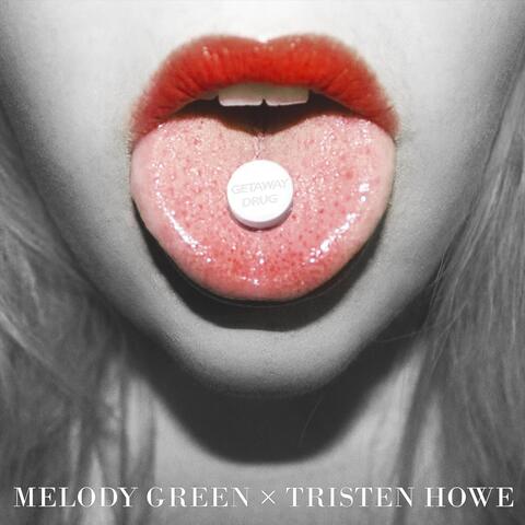 Getaway Drug (feat. Tristen Howe)
