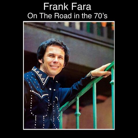 Frank Fara on the Road in the 70's