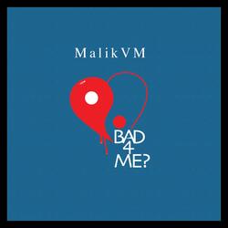 Bad 4 Me?