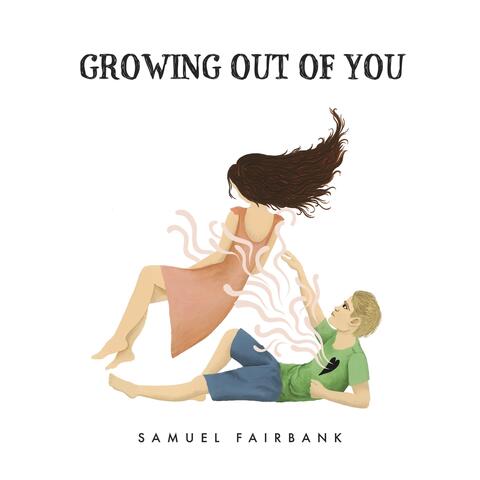 Growing out of You