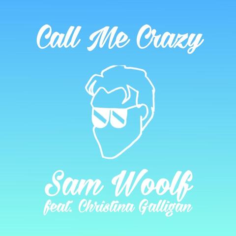 Call Me Crazy (feat. Christina Galligan)