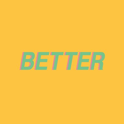 Better