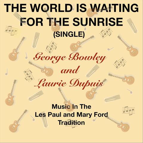 The World Is Waiting for the Sunrise